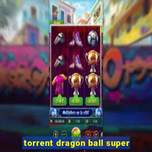 torrent dragon ball super